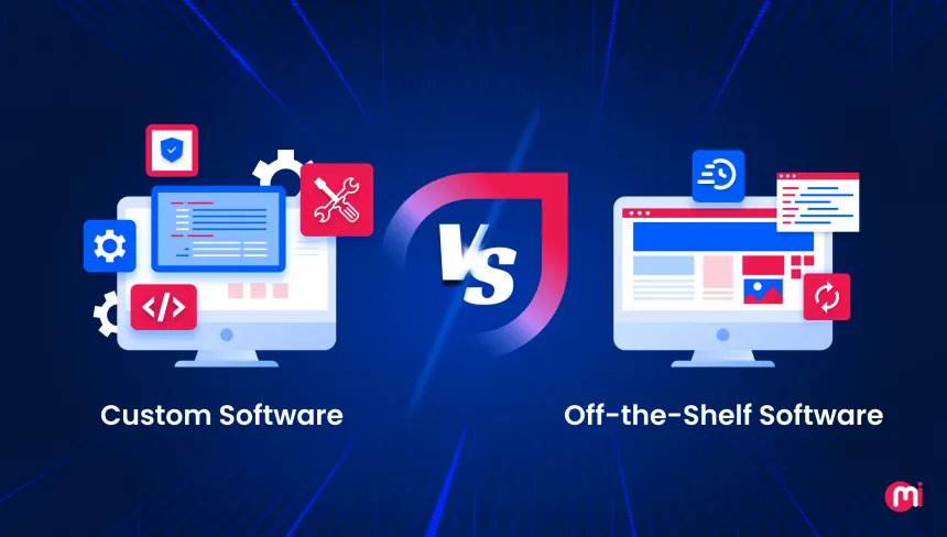 Custom Software vs. Off-the-Shelf: How to Make the Decision That's Right for Your Business